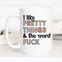 I Like Pretty Things Coffee Mug