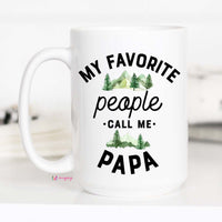 Papa Gifts, Papa Mug, My Favorite People Call me Papa, CM