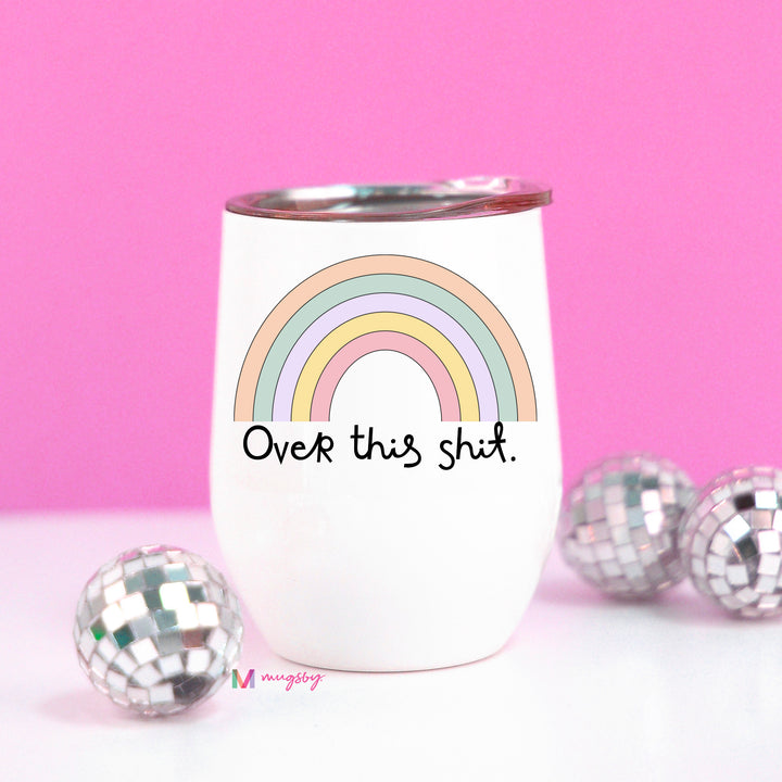 over this shit funny wine cup