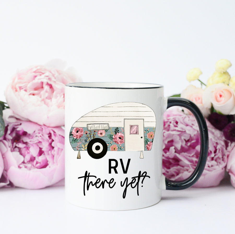 RV There yet Mug, Funny RV Coffee Mugs, RV Road Trip Tumbler, Travel Mug,  Beer Can Holder Cooler, Water Bottle 