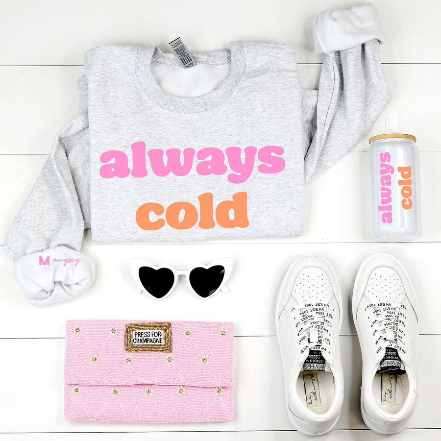 Always Cold Sweatshirt (ASH Grey)
