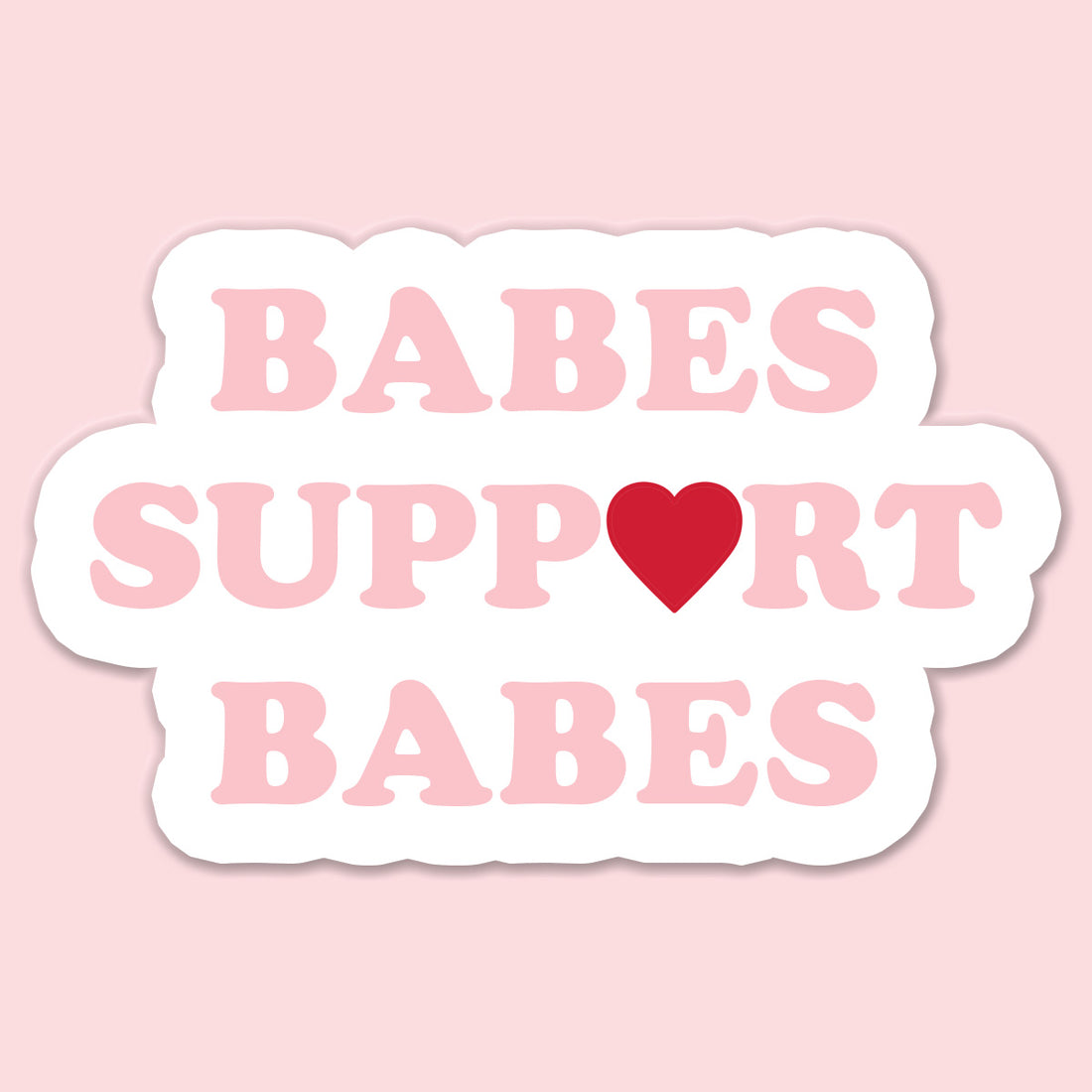 Babes Support Babes Vinyl Sticker Decal