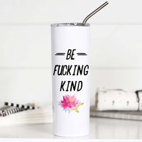 Be Fucking Kind Tall Travel Cup
