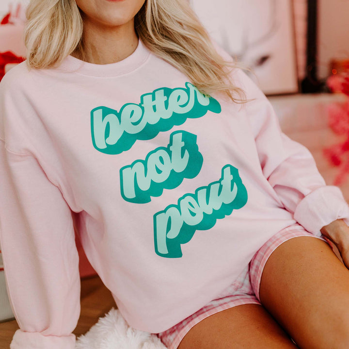 Better Not Pout Sweatshirt (Pink)