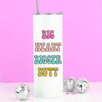 big heart bigger butt