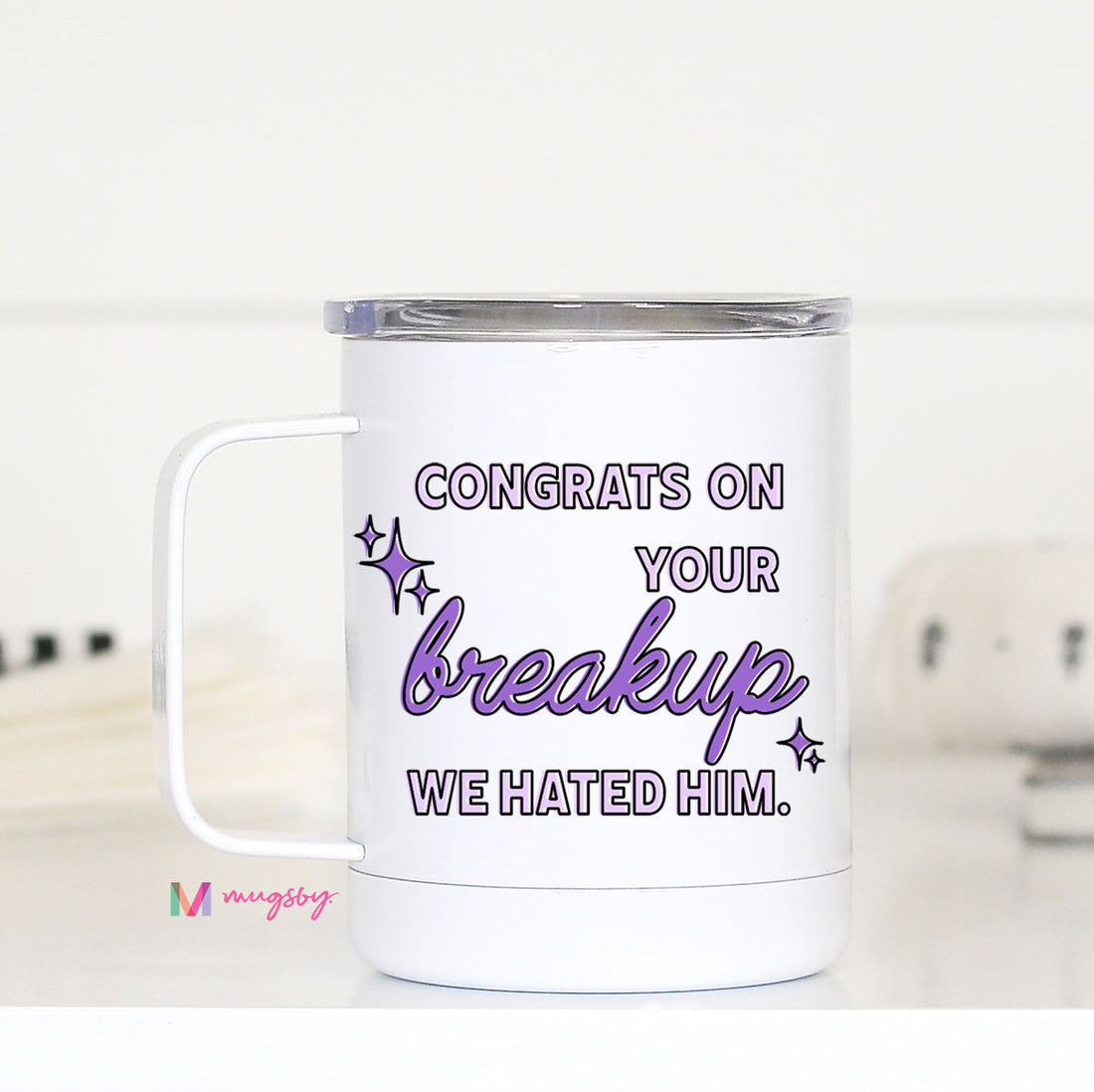 Congrats on your breakup we hated him travel mug
