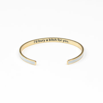 I'd Bury a Bitch for You Grey Bangle – Funny Coffee Mug