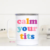 Calm Your Tits Cup