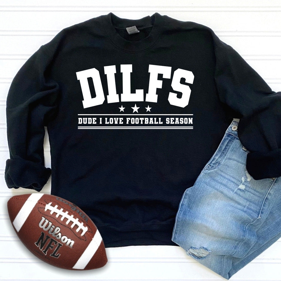 DILFTS Dude I Love Football Season Sweatshirt
