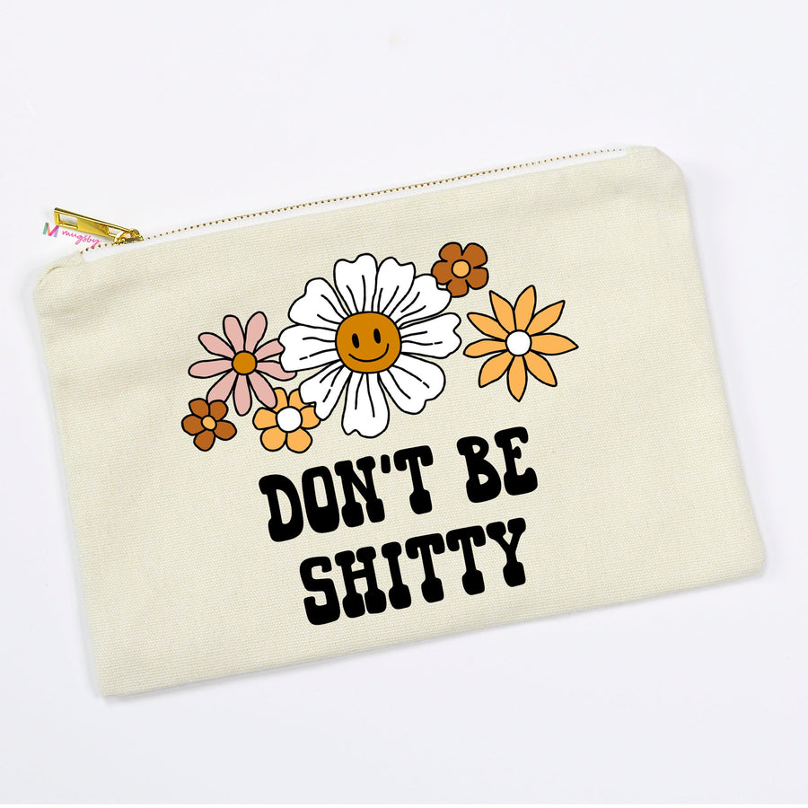 Don't Be Shitty Makeup Bag