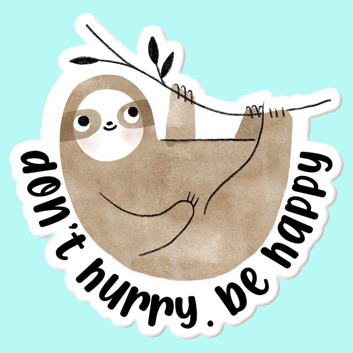 dont hurry be happy