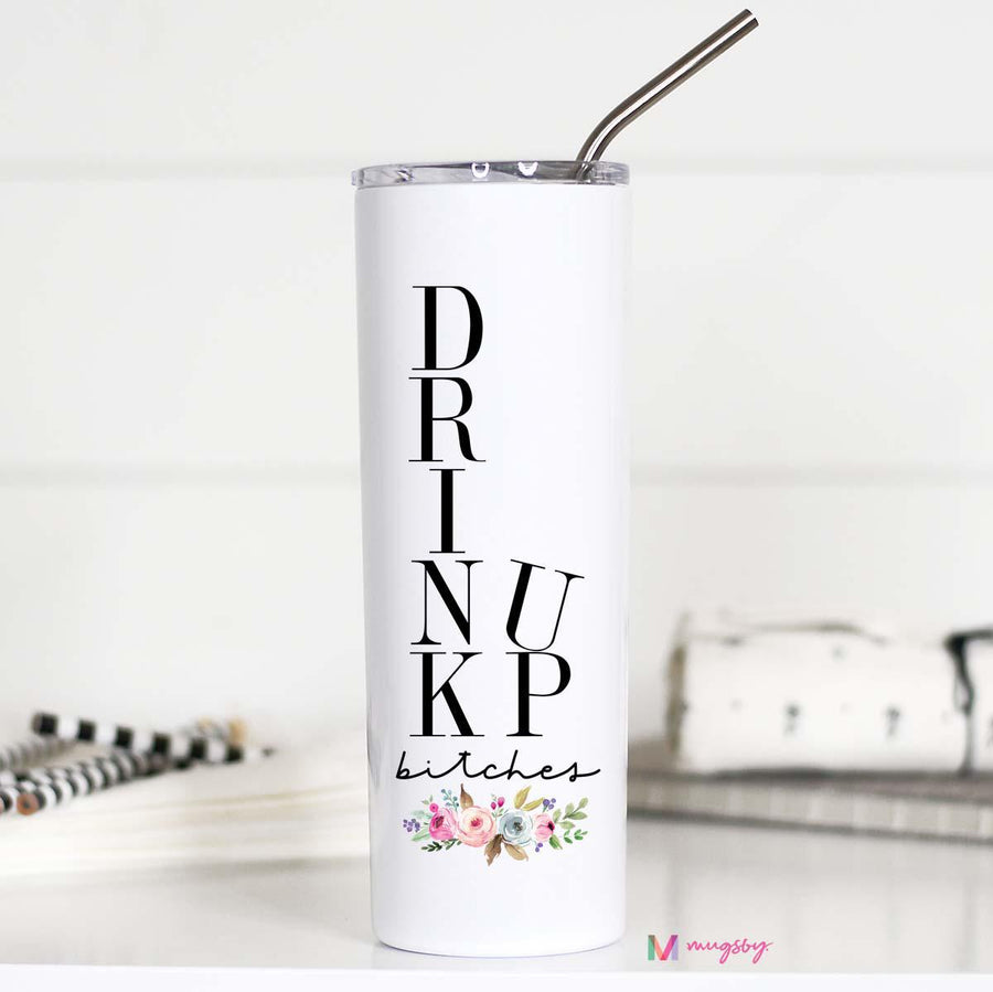Drink Up Bitches Tall Travel Cup