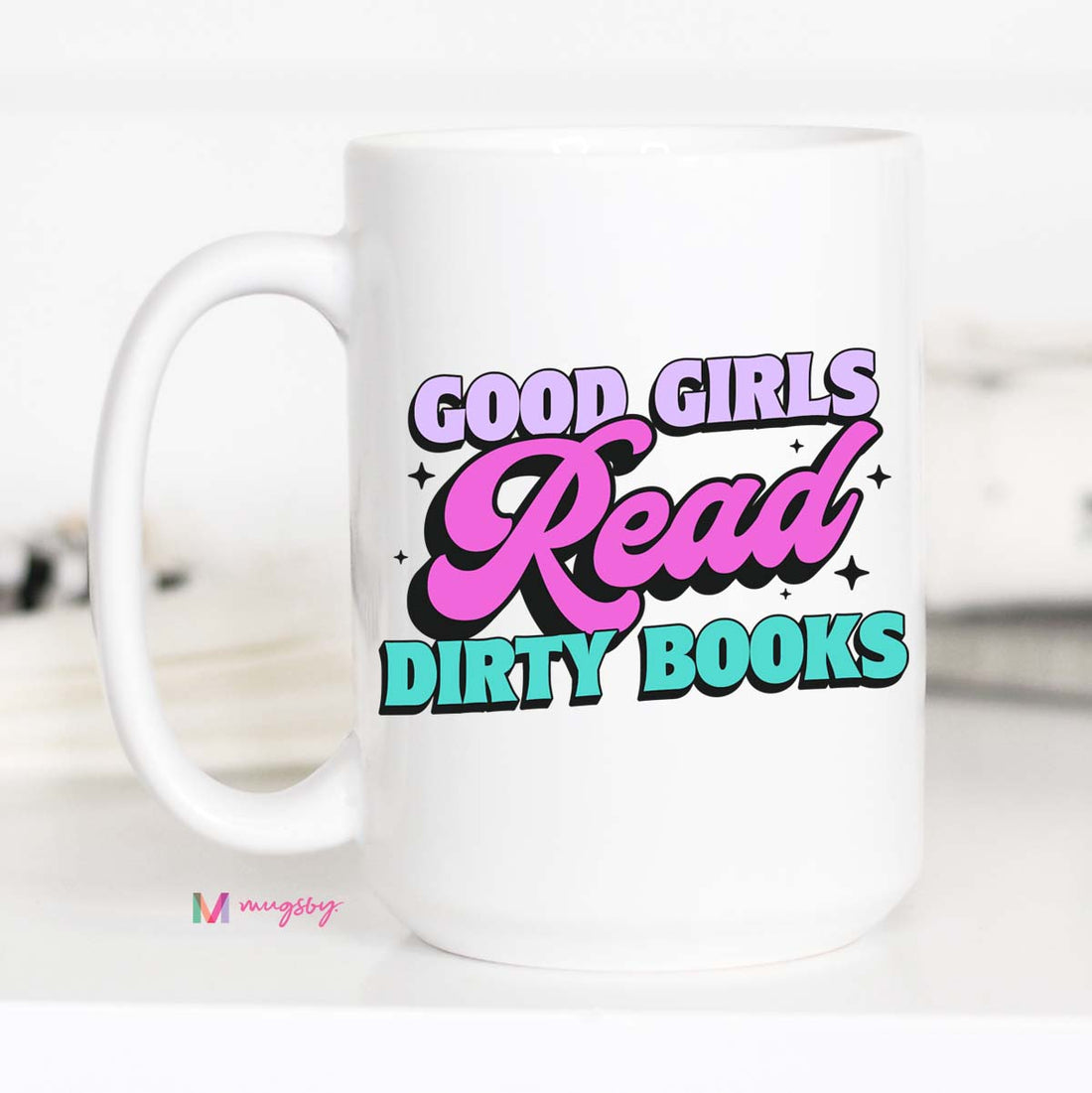 Good Girls Read Dirty Books Funny Coffee Mug Booktok