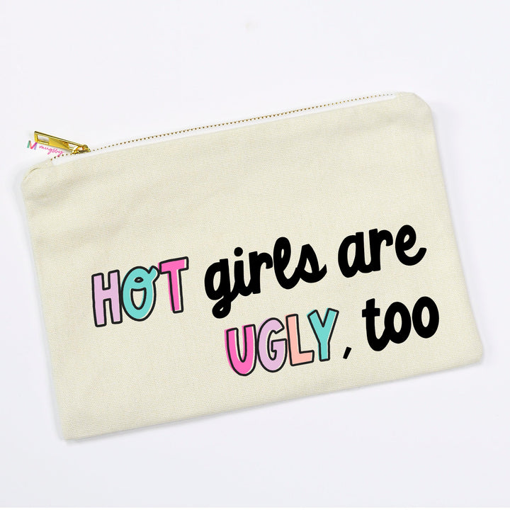 Hot Girls are Ugly Too Makeup Bag