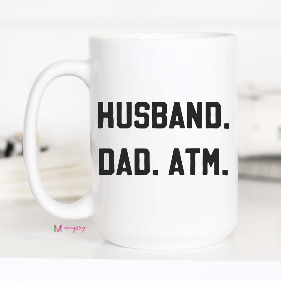 Husband Dad ATM Coffee Mug, Funny Dad Mug