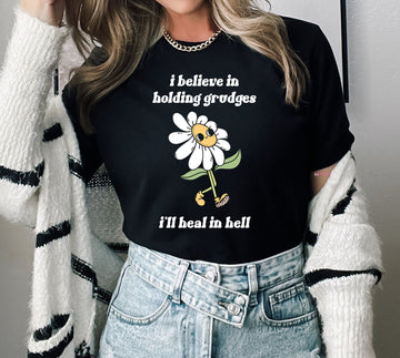I Believe in Holding Grudges I'll Heal in Hell Funny Shirt (Black Crew)