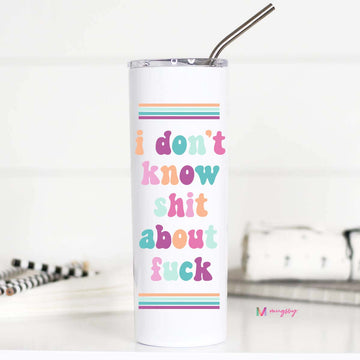 I Don't Know Shit about Fuck Tall Travel Cup