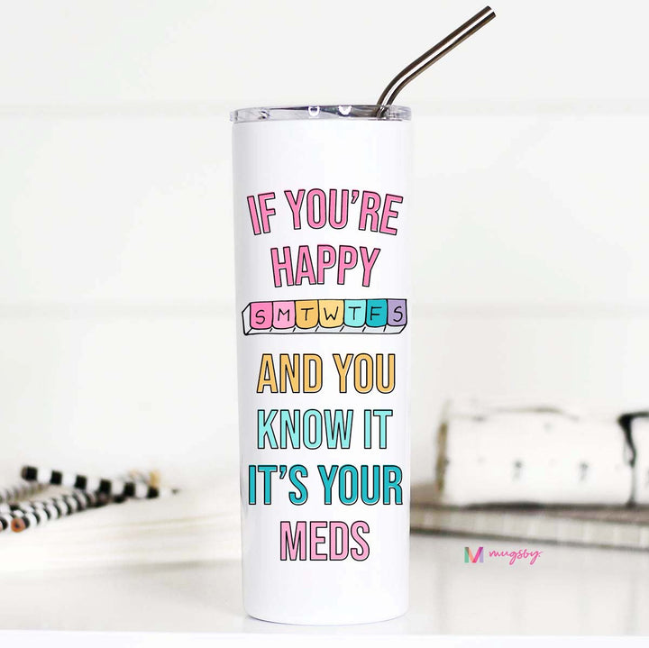 its your meds tumbler