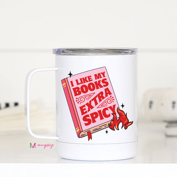 I Like My Books Extra Spicy Travel Cup Double Insulated Coffee BookTok