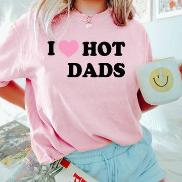 I Love Hot Dads Shirt (Pink Crew)