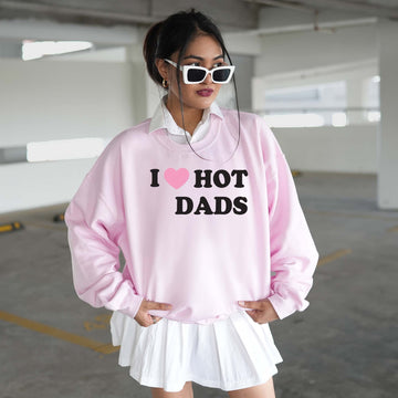 I Love Hot Dads Sweatshirt (Pink)