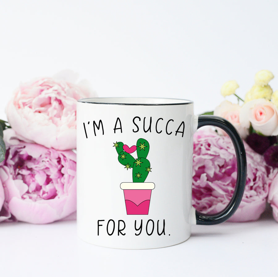 I'm a Succa For You Cactus Mug, Valentine's Mug, Cactus Pun Mug