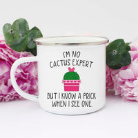 I'm No Cactus Expert But I know a Prick when I see one Cactus Mug, Valentine's Mug, Cactus Pun Mug