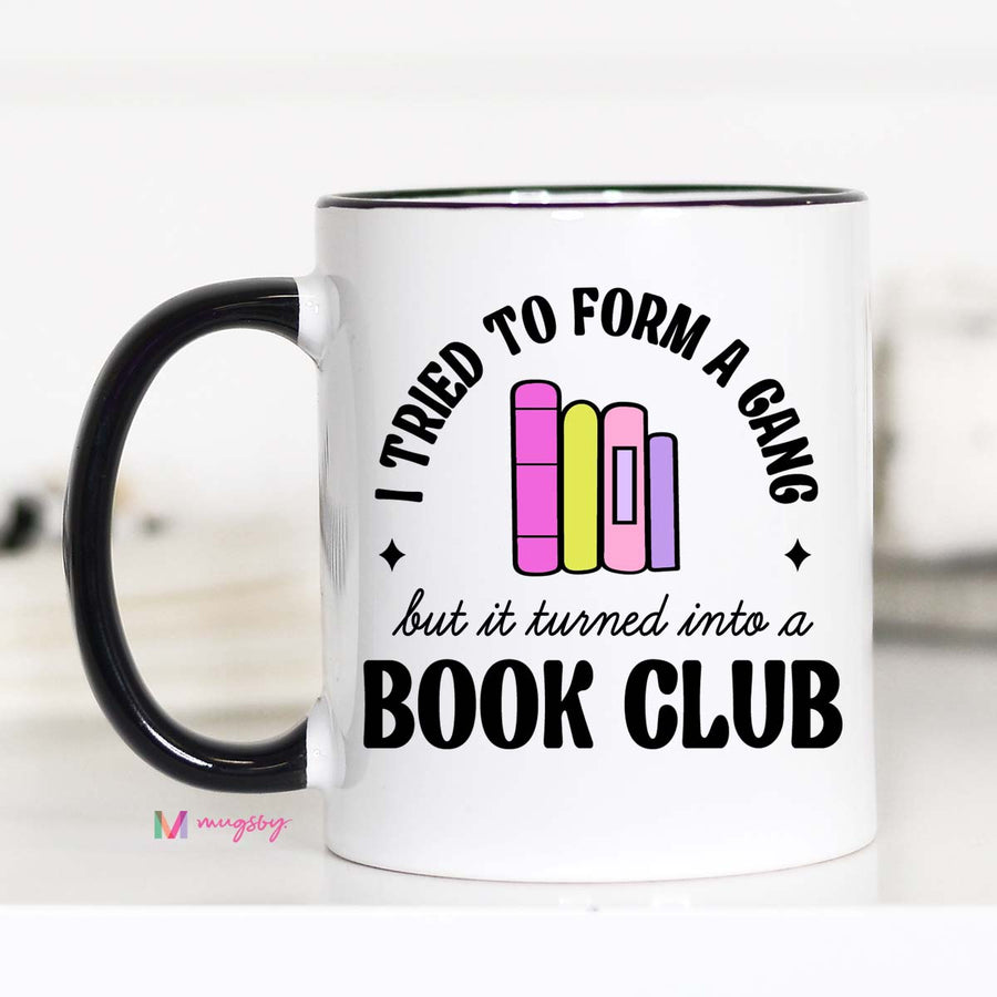 I Tried to Form a Gang Funny Book Club Coffee Mug