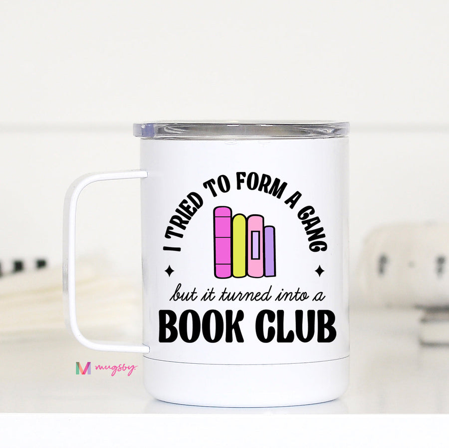 I Tried to Form a Gang Funny Book Travel Cup