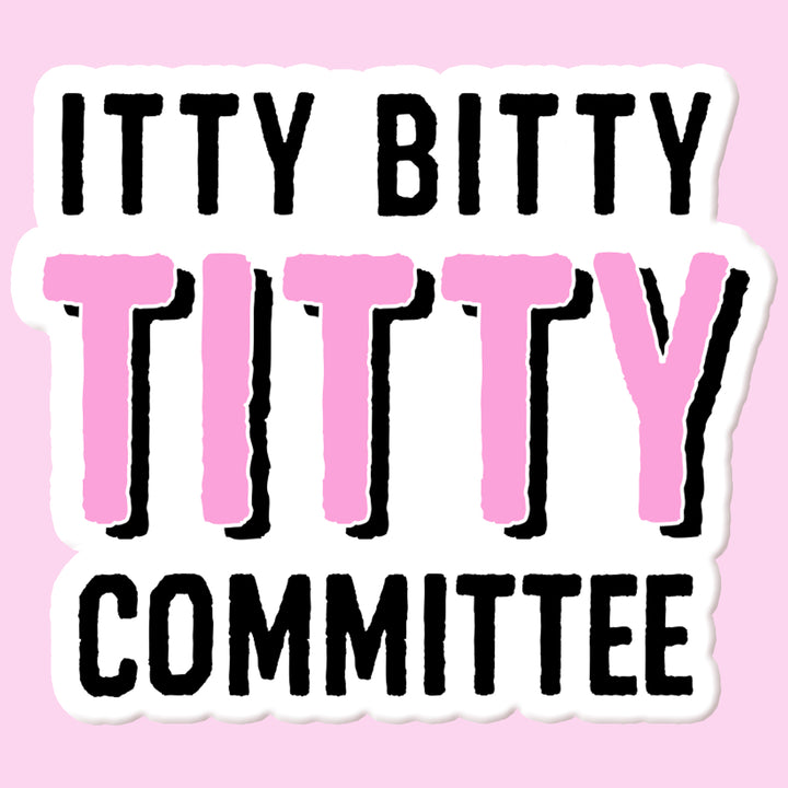 itty bitty titty committee