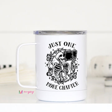 Just One More Chapter Funny Skeleton Book Lover Travel Cup