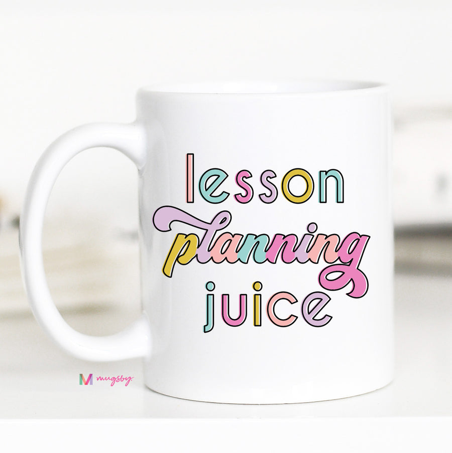 Lesson Planning Juice Teacher Coffee Mug