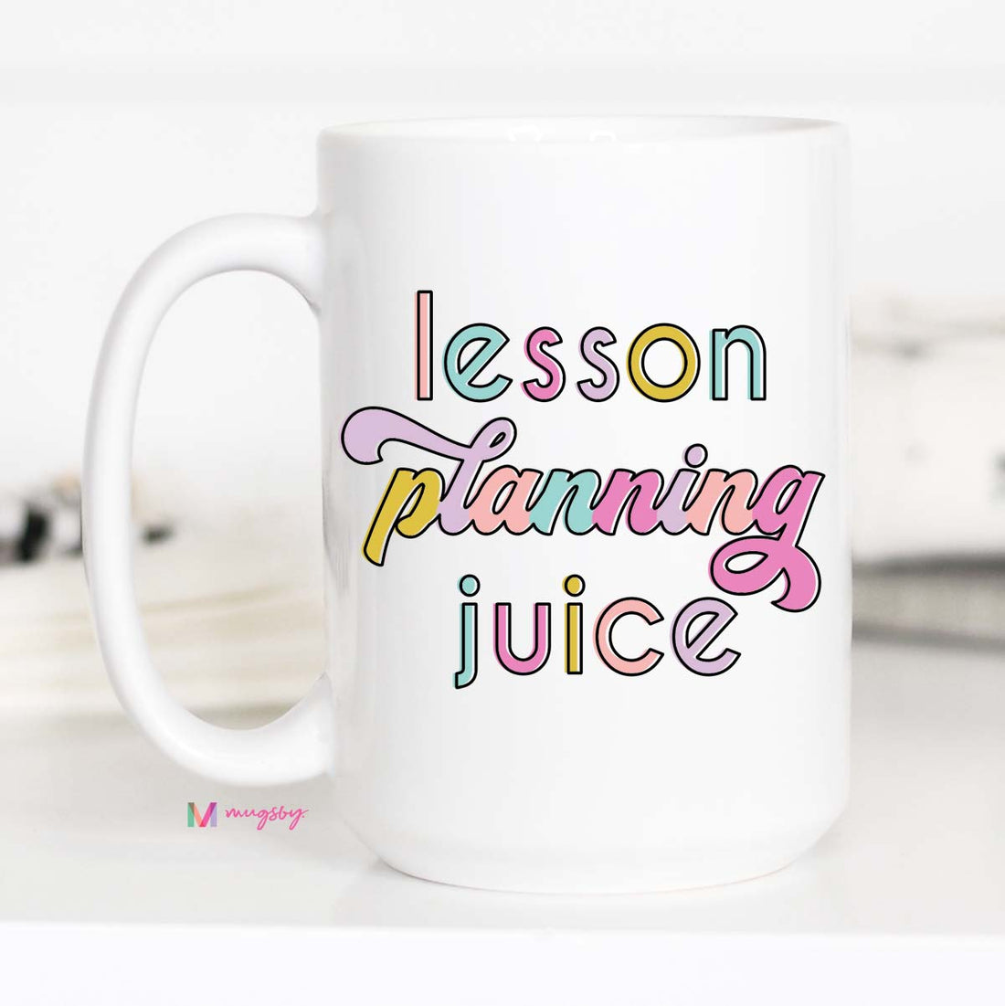 Lesson Planning Juice Teacher Coffee Mug