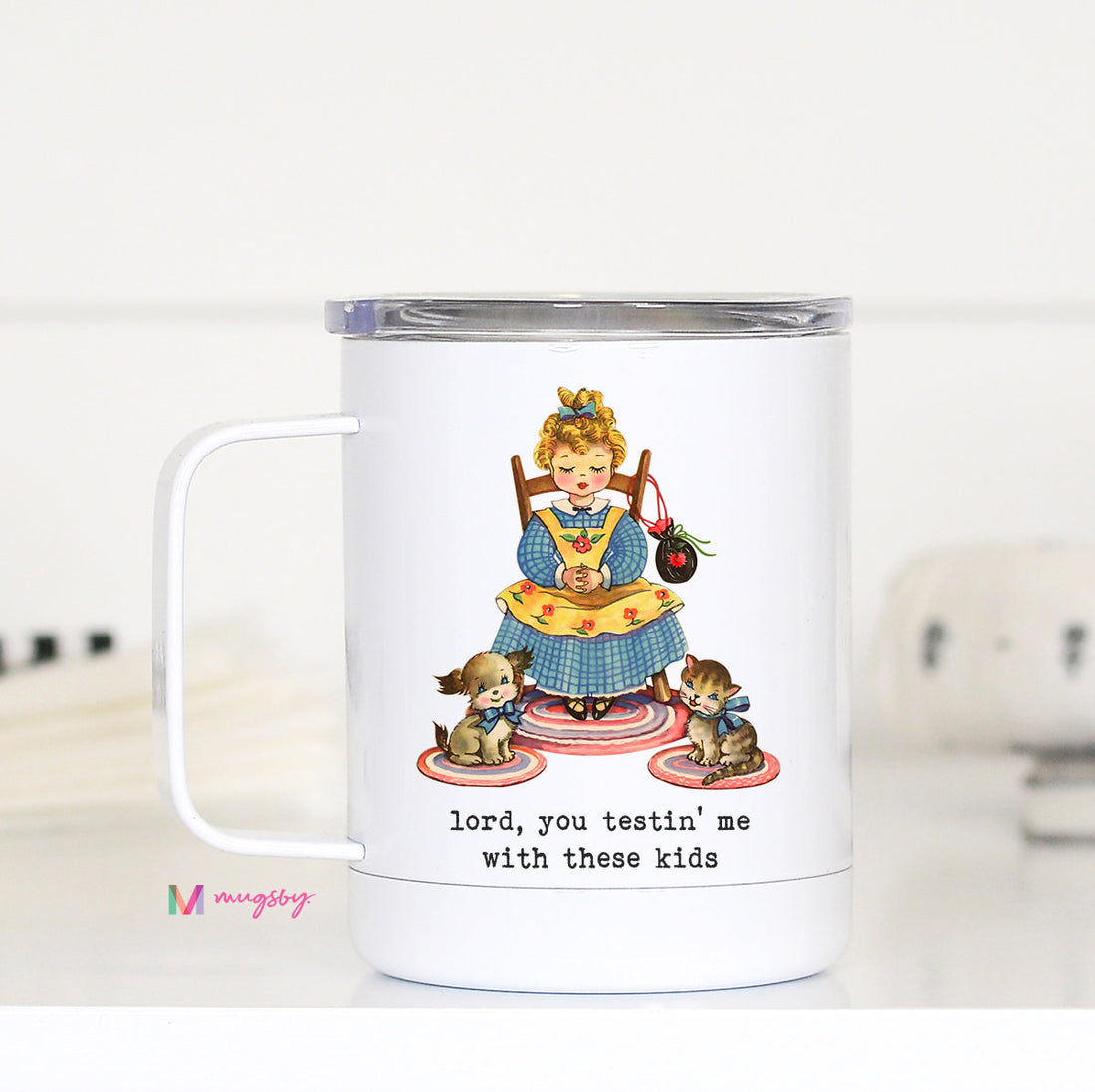 Lord You Testin' Me with these Kids Travel Cup – Mugsby