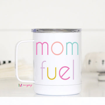 Mom Fuel Travel Cup