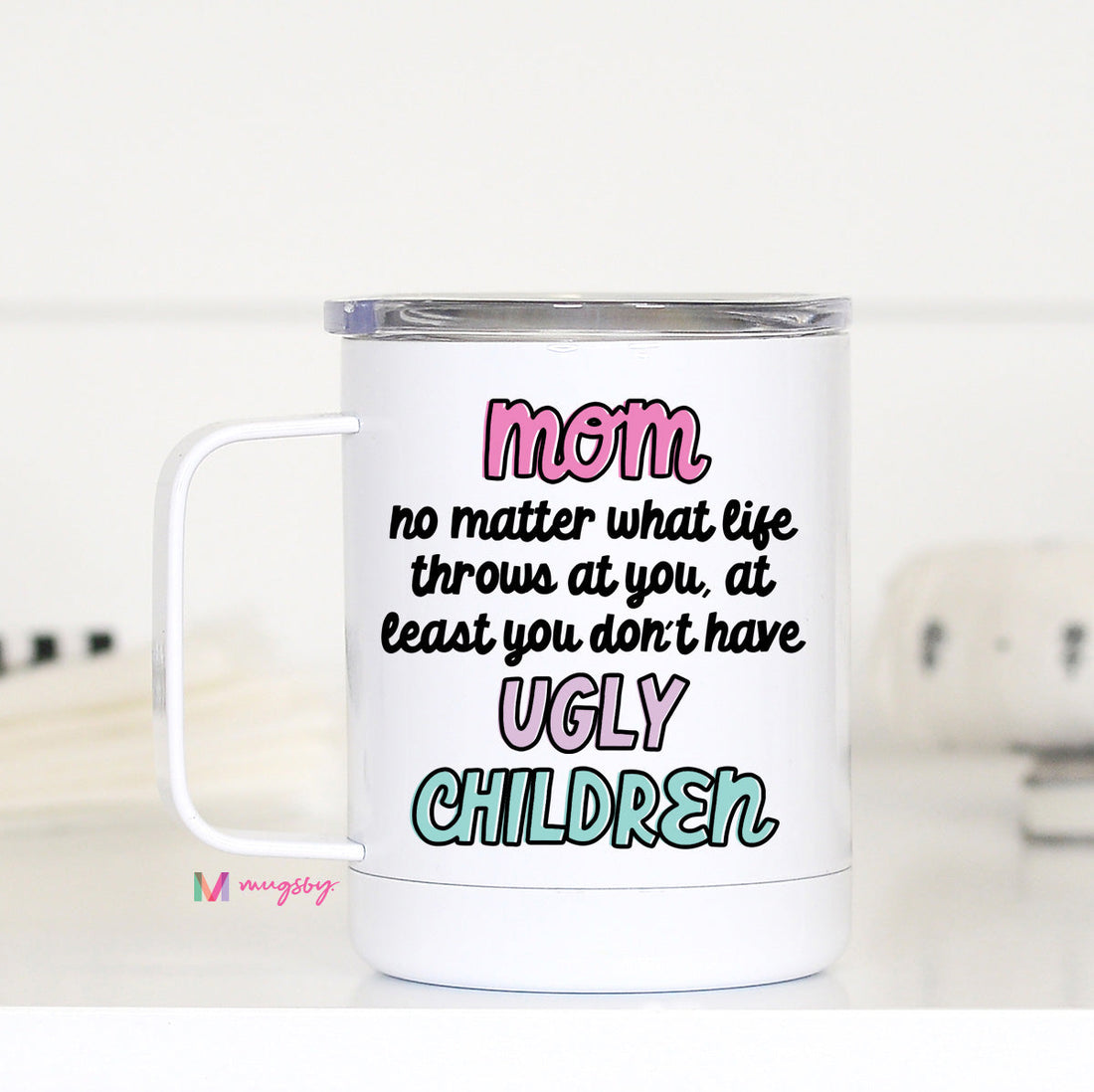 Mom At Least You Don&