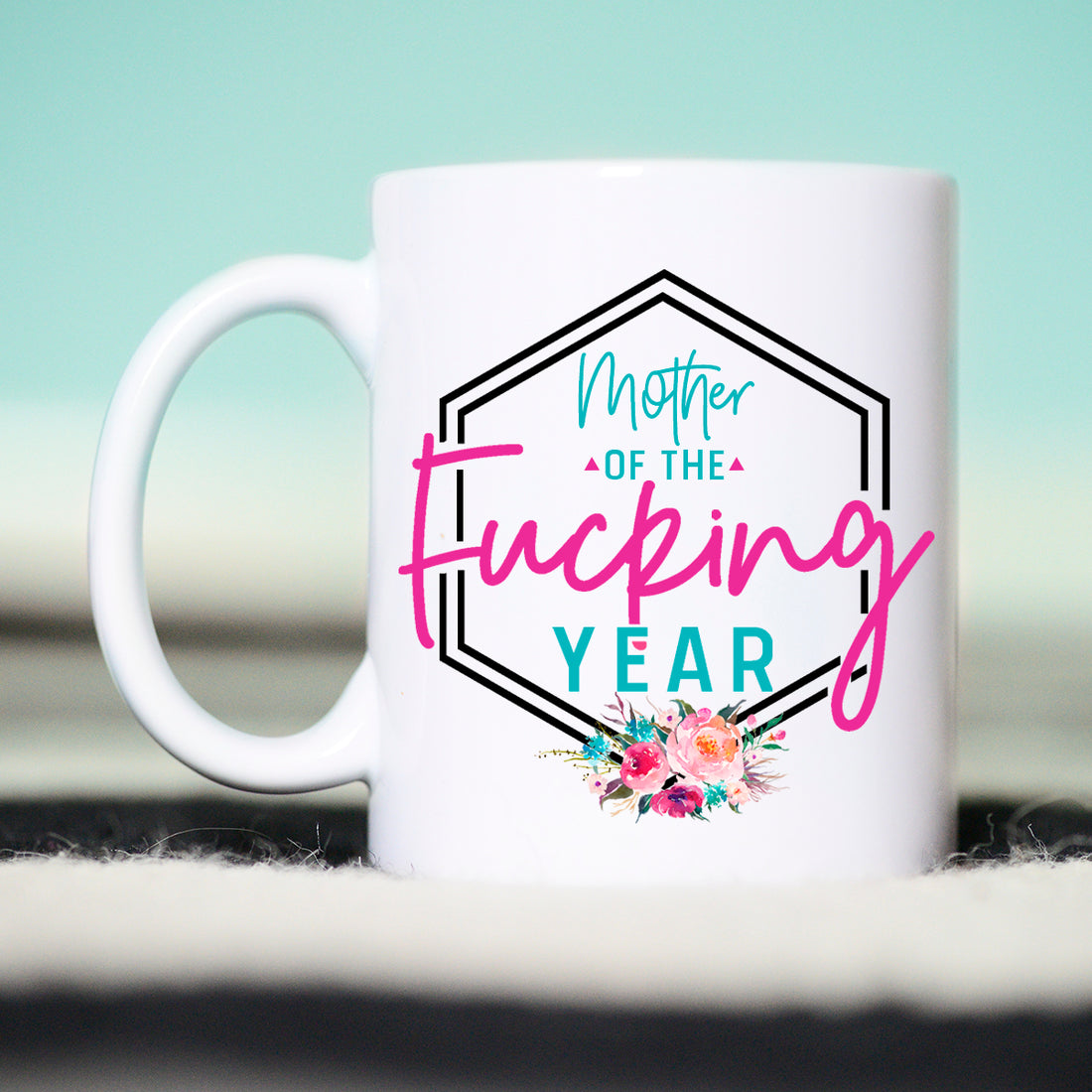 Mother of the Fucking Year, Mother of the Freaking Year, Mother of the Year Mug, Mom of the Year Gift