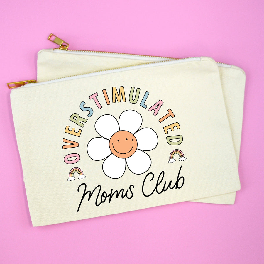 Overstimulated Mom's club Makeup Bag