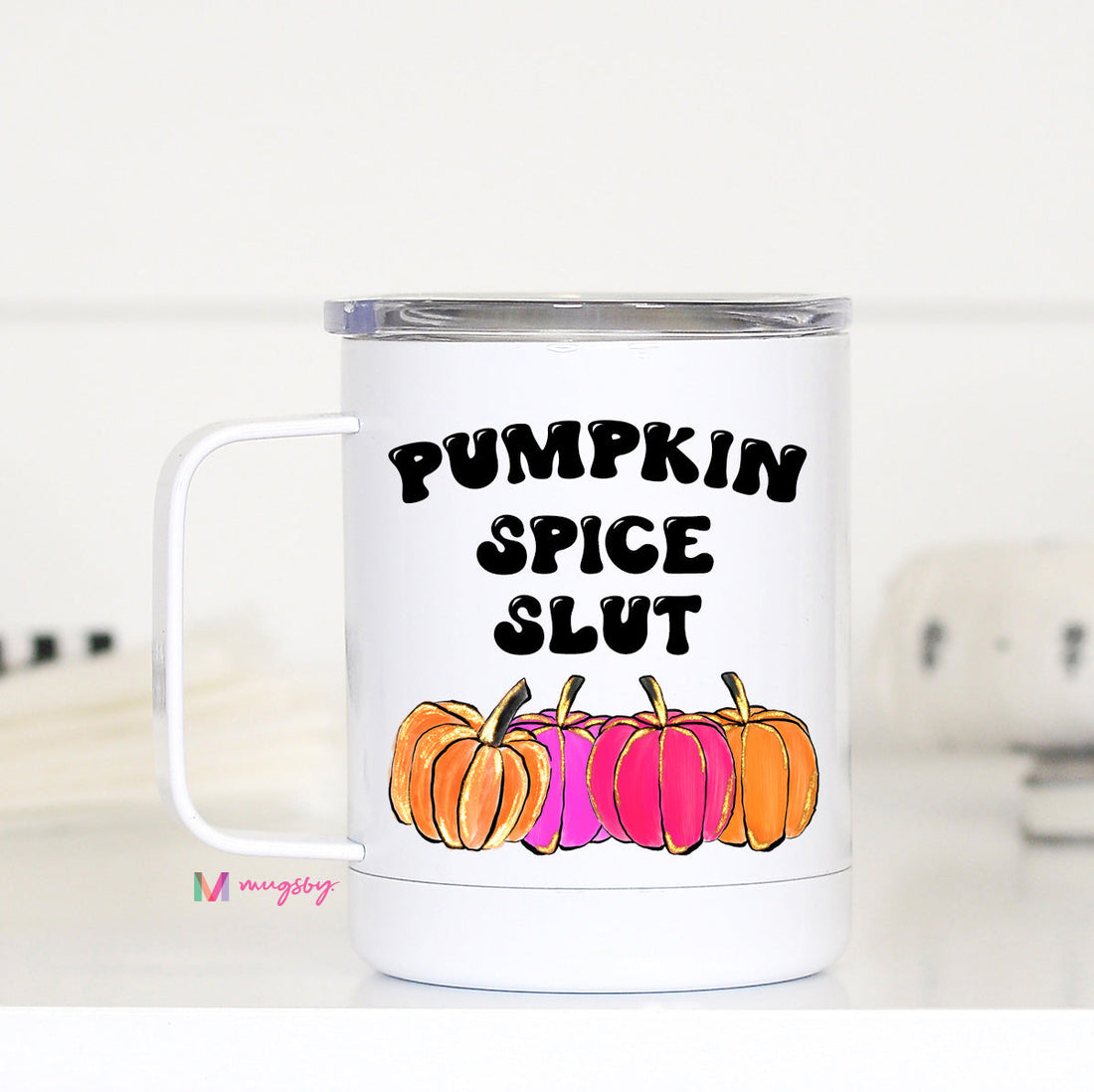 Pumpkin Spice Slut Travel Cup