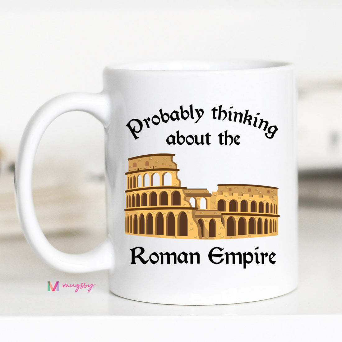 Probably Thinking About the Roman Empire Mug