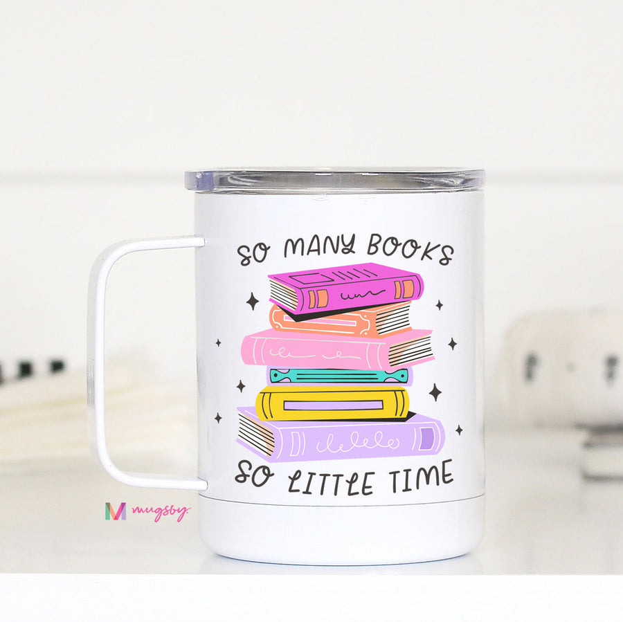 So Many Books So Little Time Travel Mug Double Insulated Coffee Cup