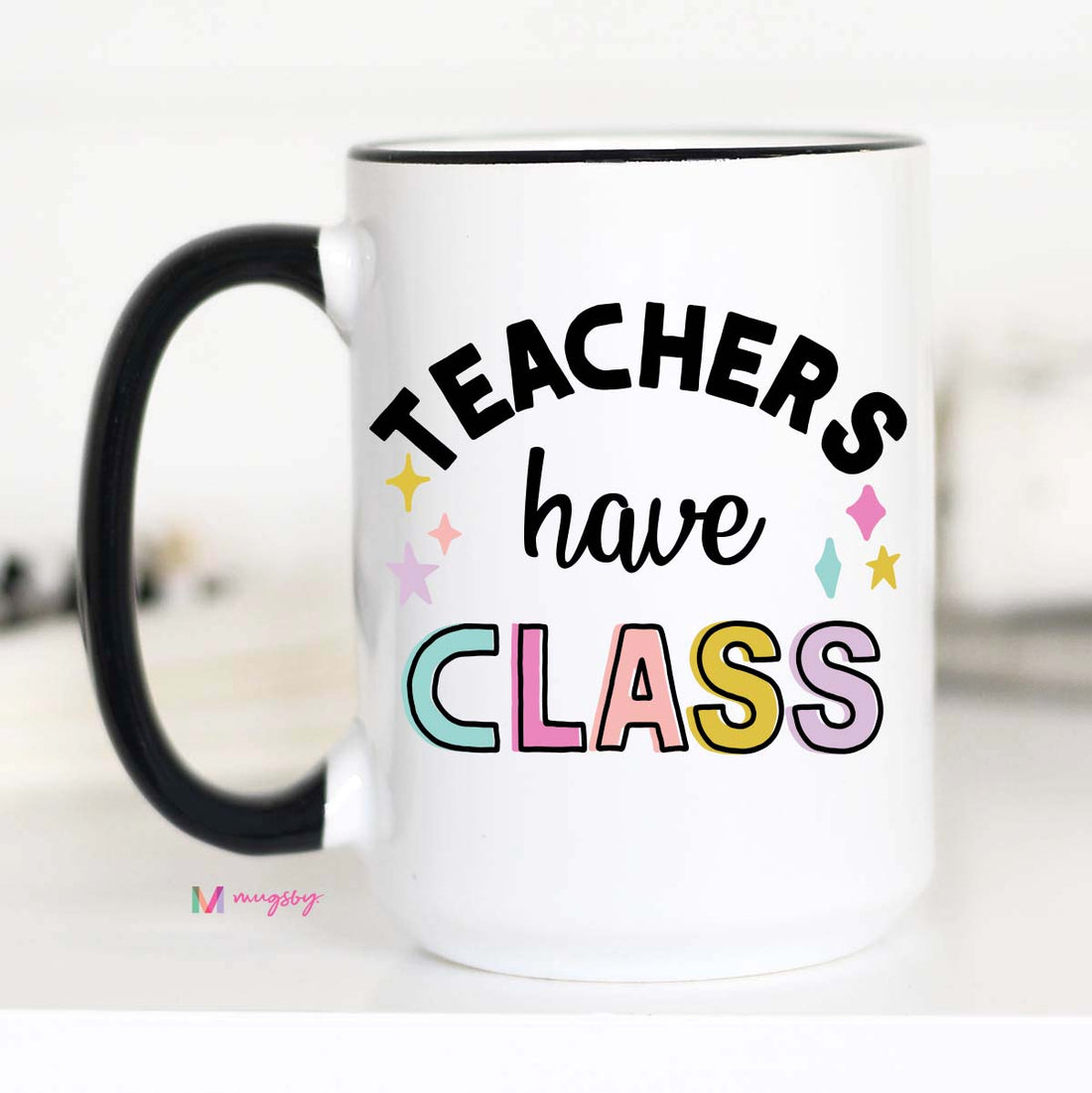 Teachers Have Class Funny Coffee Mug