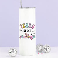 Tears of My Students Funny Teacher Tall Travel Cup