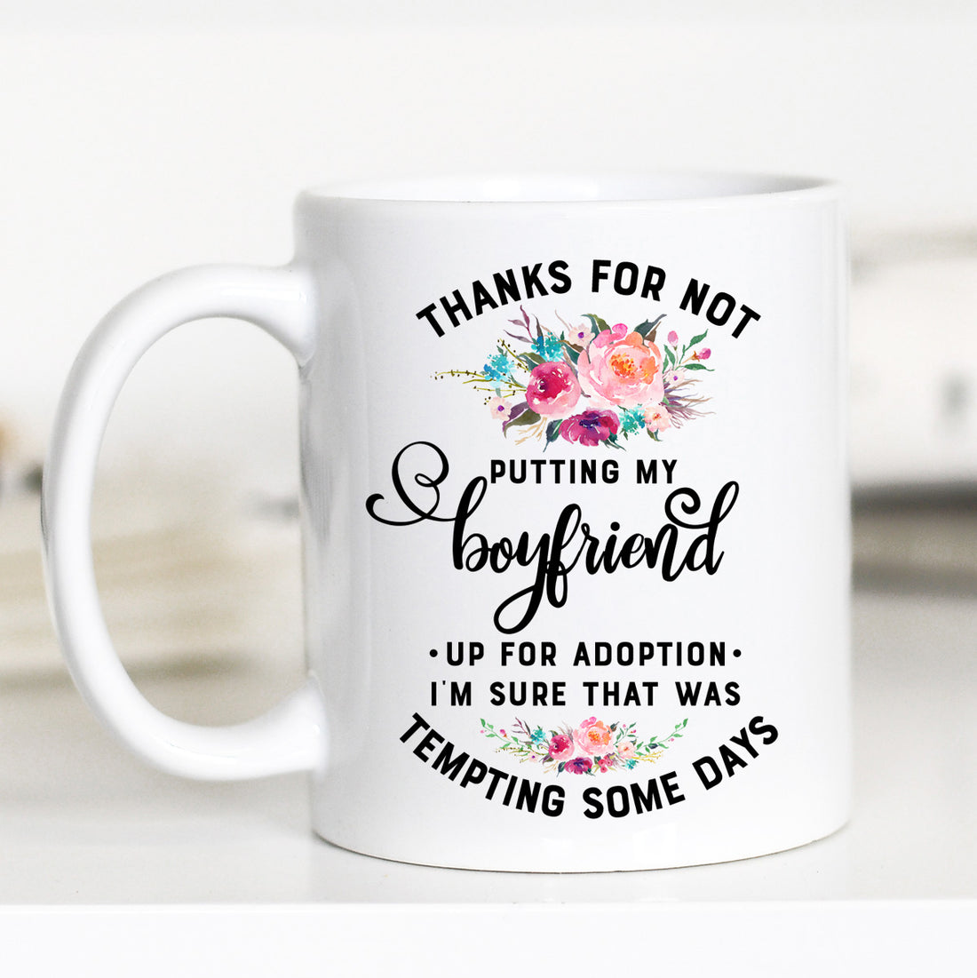 Thanks for Not Putting my Boyfriend Up for Adoption, Gifts for Boyfriend&