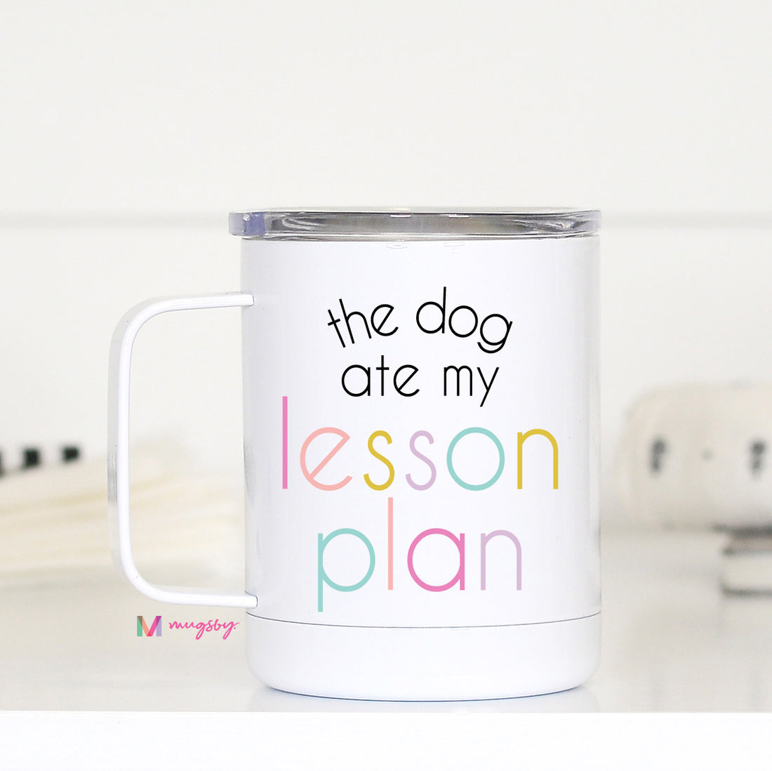 the dog ate my lesson plan cup