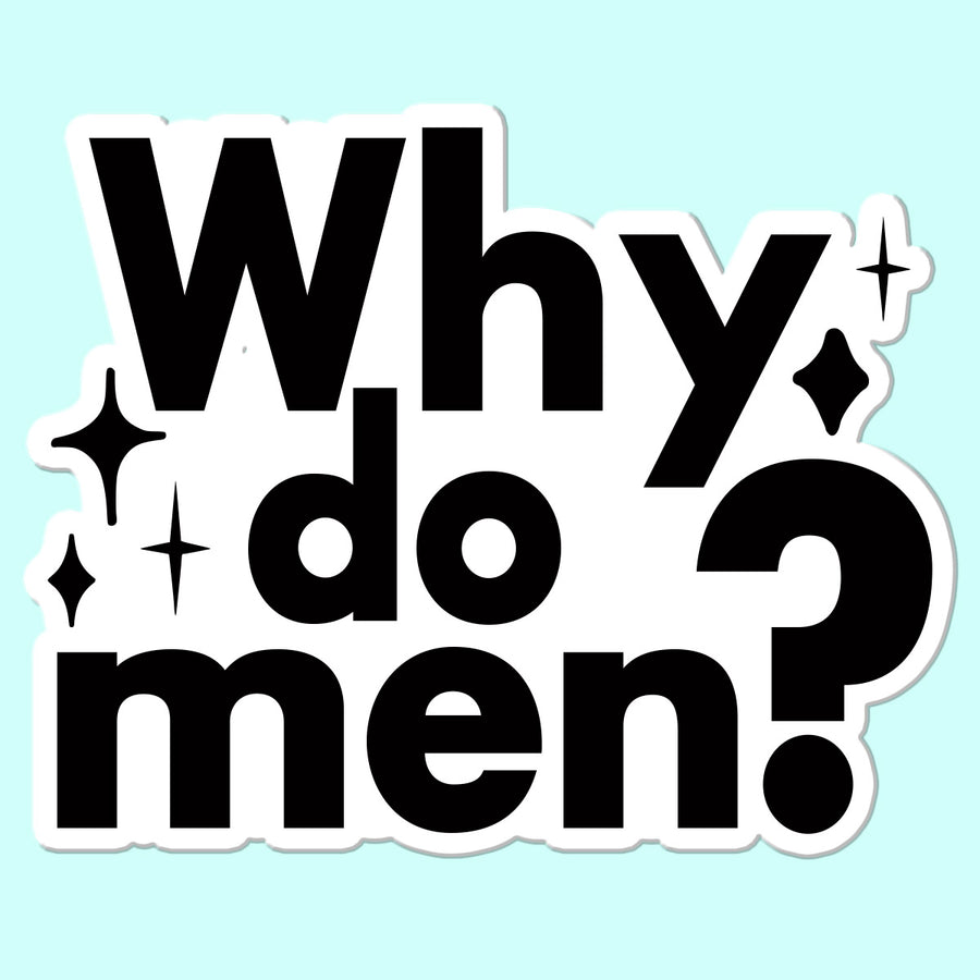 why do men sticker