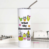 What The Fucculent Tall Travel Cup