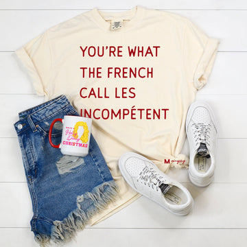 You're What the French Call Les Incompetent Graphic Shirt (Ivory)
