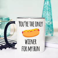 you're the only wiener for my bun